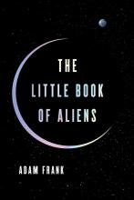 Book cover of "Little Book of Aliens" -- Cover has an unknown planet in the foreground and Earth in the background.
